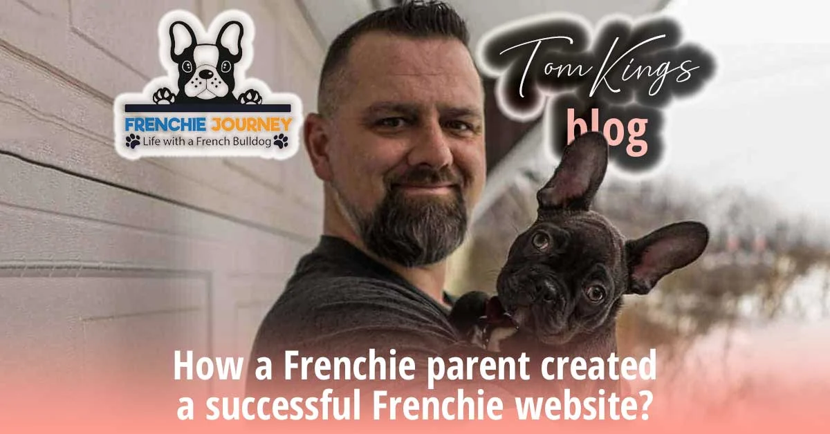 TomKings blog banner on a Frenchie parent's website, with a man holding a dark grey French Bulldog puppy