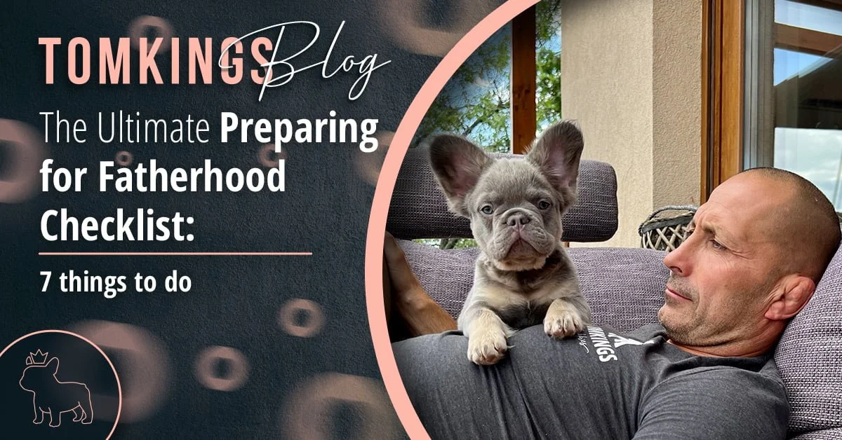 TomKings Blog banner for the ultimate preparing for fatherhood checklist